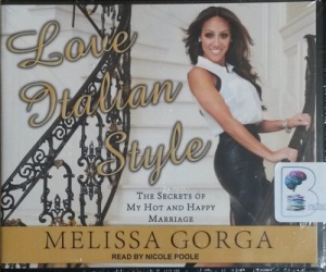 Love Italian Style - The Secrets of My Hot and Happy Marriage written by Melissa Gorga performed by Nicole Poole on CD (Unabridged)